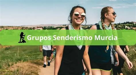 Mejores Grupos Senderismo Murcia 2023